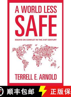 【3-4周达】A World Less Safe: Essays on Conflict in the 21st Century [9781419616174]