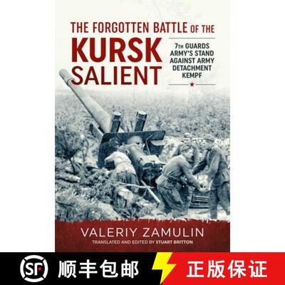 【2-3周达】The Forgotten Battle of the Kursk Salient: 7th Guards Army's Stand Against Army Detachment... [9781804512470]