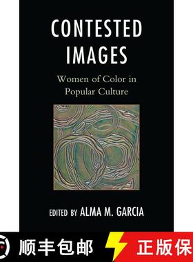 【3-4周达】Contested Images : Women of Color in Popular Culture [9780759119628]