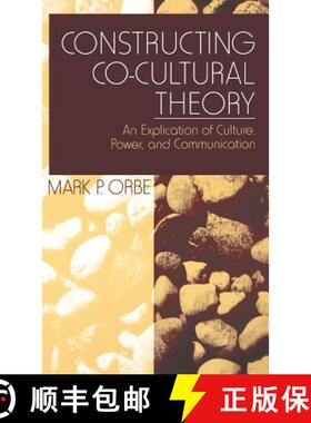 【3-4周达】Constructing Co-Cultural Theory: An Explication of Culture, Power, and Communication [9780761910671]