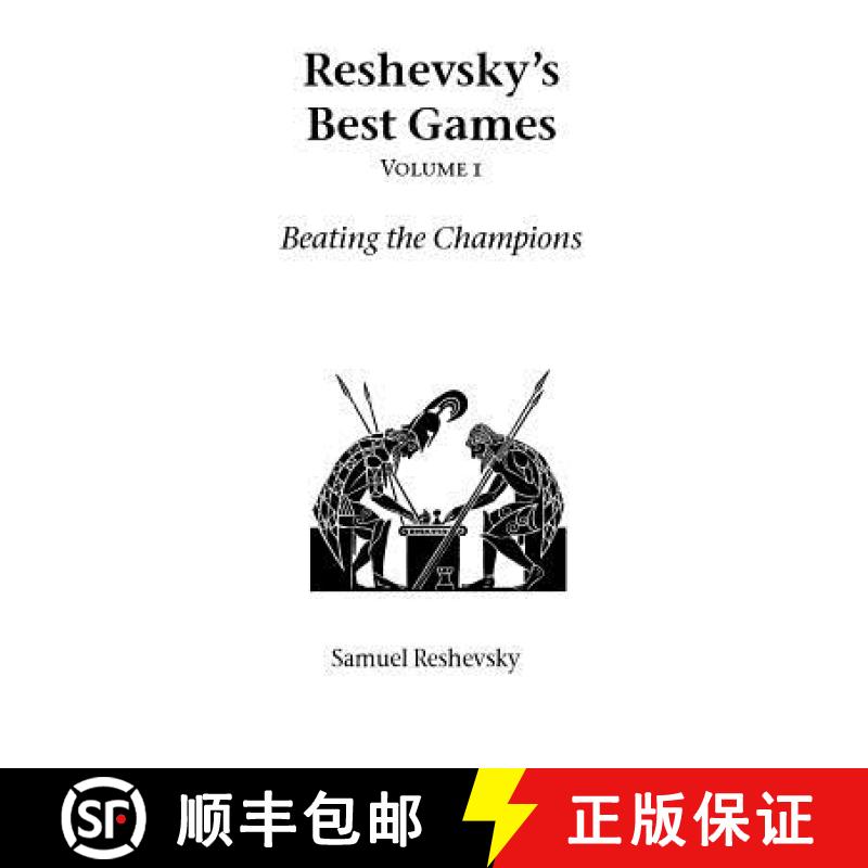 【3-4周达】Reshevsky's Best Games: Beating the Champions [9781843820932]