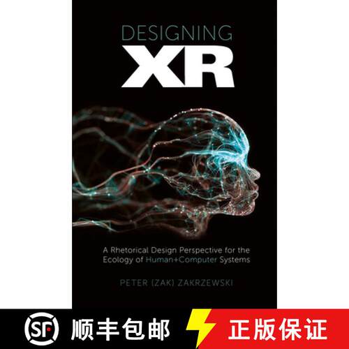 【3-4周达】精装 Designing XR – A Rhetorical Design Perspective for the Ecology of Human+Computer Sys... [9781802623666]