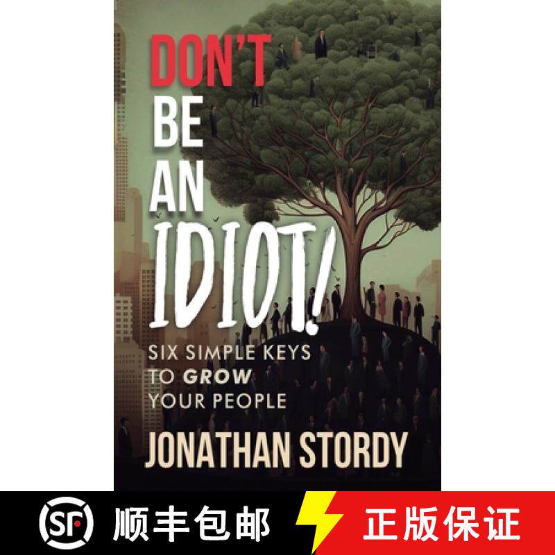 【3-4周达】Don't Be an Idiot: Six Simple Keys to Grow Your People [9781805412526]