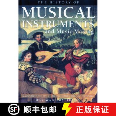 【3-4周达】The History of Musical Instruments and Music-Making: A Complete History of Musical Forms a... [9781844767533]