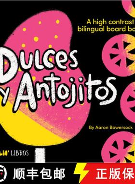 【3-4周达】Dulces y Antojitos: A High Contrast Board Book (Bilingual: English/Spanish): A High Contra... [9781962227230]