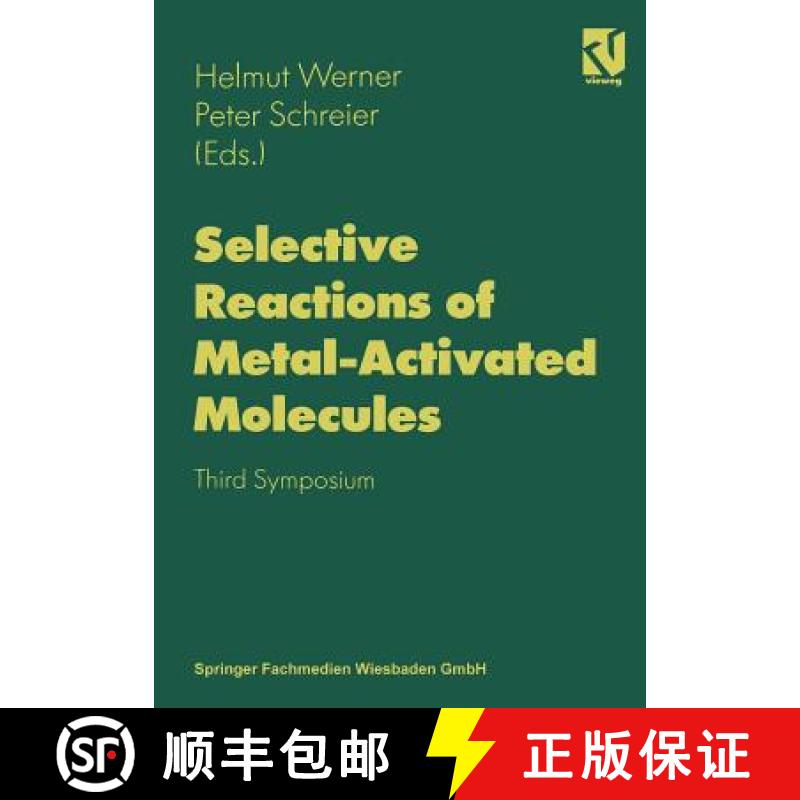 【3-4周达】Selective Reactions of Metal-Activated Molecules : Proceedings of the Third Symposium held... [9783662009772]