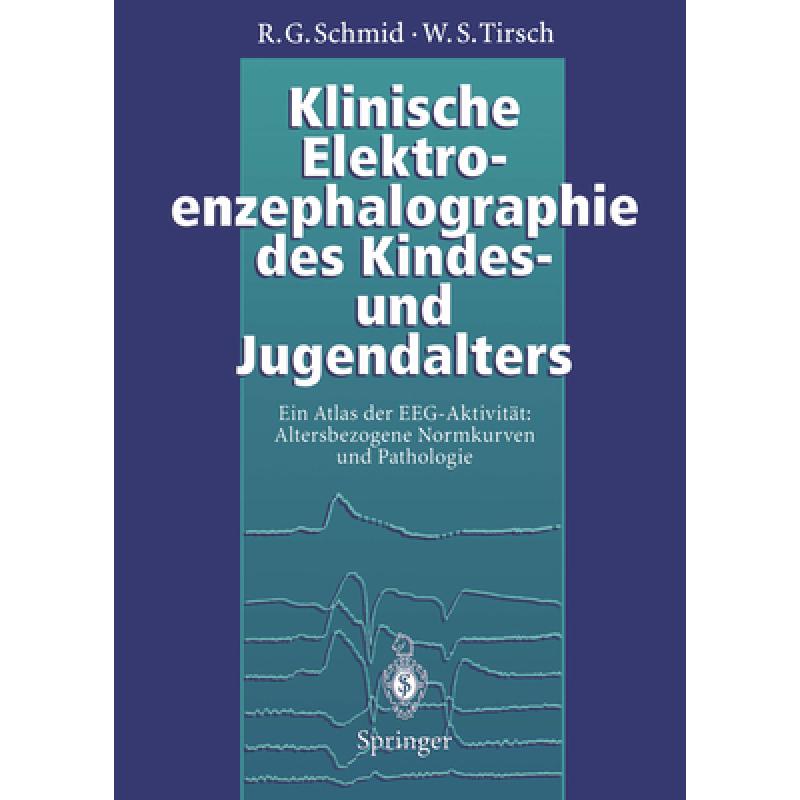 【4周达】Klinische Elektroenzephalographie Des Kindes- Und Jugendalters: Ein Atlas Der Eeg-Aktivität... [9783642793059] 书籍/杂志/报纸 科学技术类原版书 原图主图