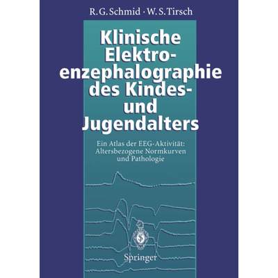 【4周达】Klinische Elektroenzephalographie Des Kindes- Und Jugendalters: Ein Atlas Der Eeg-Aktivität... [9783642793059]