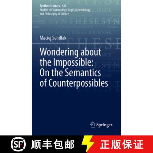 【3-4周达】Wondering about the Impossible: On the Semantics of Counterpossibles [9783031653636]