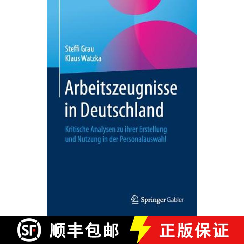 【3-4周达】Arbeitszeugnisse in Deutschland : Kritische Analysen zu ihrer Erstellung und Nutzung in de... [9783658139193]