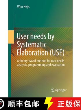 【3-4周达】User Needs by Systematic Elaboration (Use): A Theory-Based Method for User Needs Analysis,... [9783031020513]