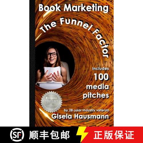 【3-4周达】Book Marketing: The Funnel Factor: Including 100 Media Pitches [9780996897273]