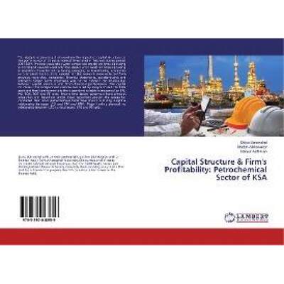 【4周达】Capital Structure & Firm's Profitability: Petrochemical Sector of KSA [9783330048959]