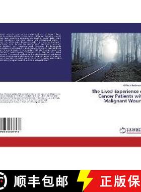 预订 The Lived Experience of Cancer Patients with Malignant Wound [9783330337176]