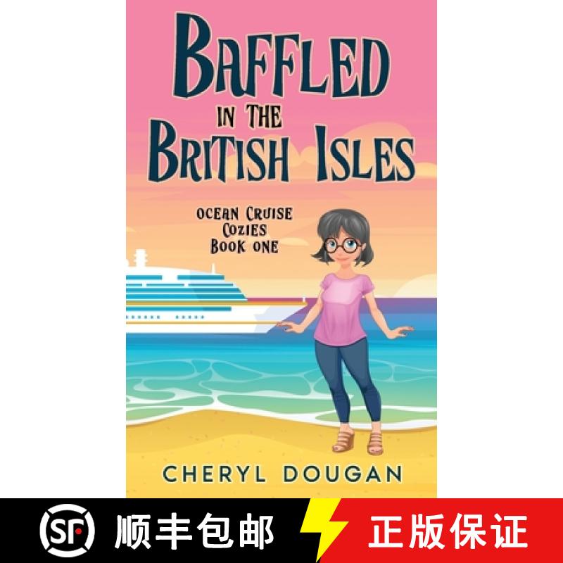 【2-3周达】Baffled in the British Isles: An Ocean Cruising Cozy Mystery [9781999064259]