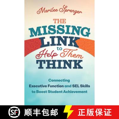 【3-4周达】The Missing Link to Help Them Think: Connecting Executive Function and Sel Skills to Boost... [9781416633242]