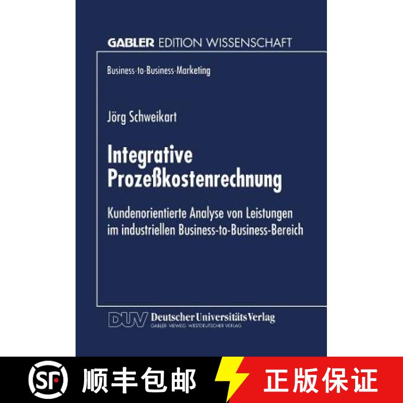 【3-4周达】Integrative Prozeßkostenrechnung : Kundenorientierte Analyse von Leistungen im industriel... [9783824466399]