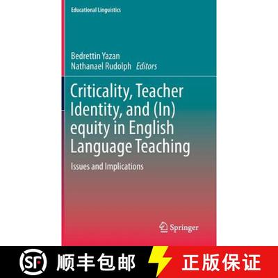 【3-4周达】Criticality, Teacher Identity, and (In)equity in English Language Teaching : Issues and Im... [9783319729190]