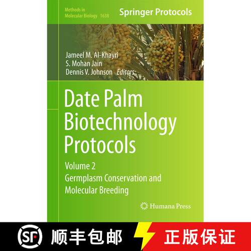 【3-4周达】精装 Date Palm Biotechnology Protocols Volume II : Germplasm Conservation and Molecular Br... [9781493971589]