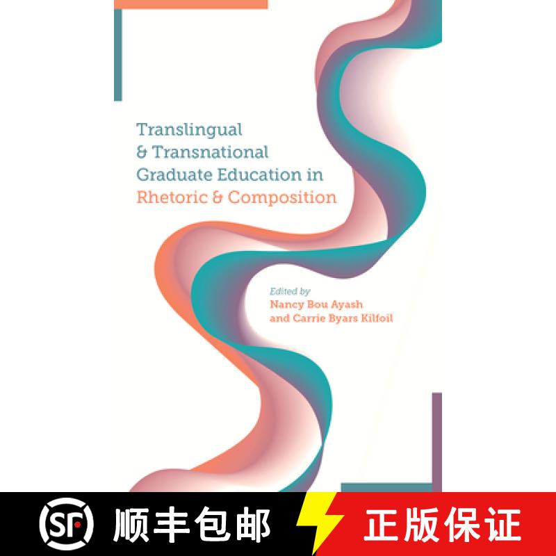 【3-4周达】Translingual and Transnational Graduate Education in Rhetoric and Composition [9781646423255]