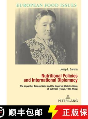 【3-4周达】Nutritional Policies and International Diplomacy : The impact of Tadasu Saiki and the Impe... [9782807611535]