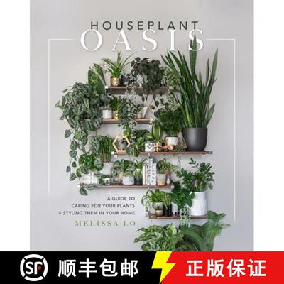 【3-4周达】精装 Houseplant Oasis: A Guide to Caring for Your Plants + Styling Them in Your Home [9781645675068]