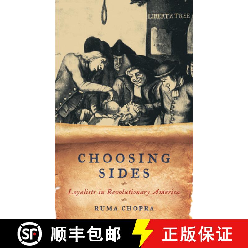 【3-4周达】Choosing Sides : Loyalists in Revolutionary America [9781442205727]