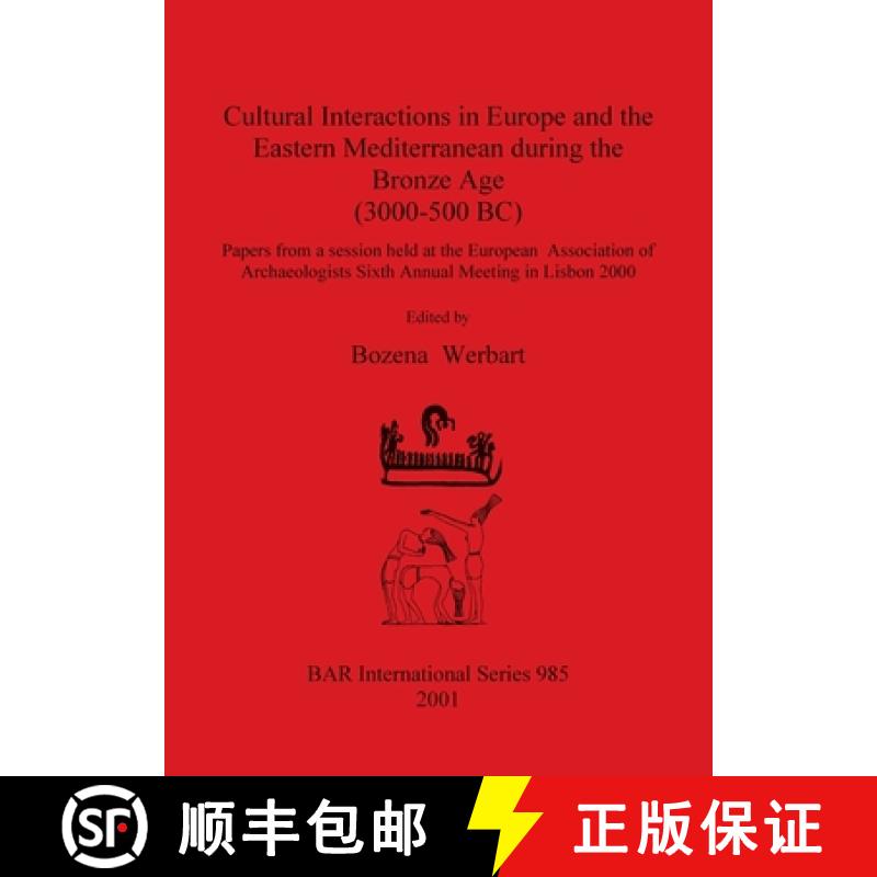 【2-3周达】Cultural Interactions in Europe and the Eastern Mediterranean during the Bronze Age (3000-... [9781841712710]