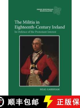【3-4周达】Militia in Eighteenth-Century Ireland - In Defence of the Protestant Interest: In Defence ... [9781843837244]