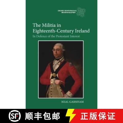 【3-4周达】Militia in Eighteenth-Century Ireland - In Defence of the Protestant Interest: In Defence ... [9781843837244]