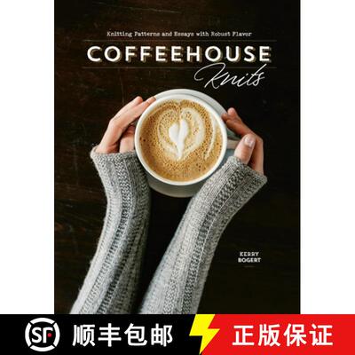 【3-4周达】Coffeehouse Knits: Knitting Patterns and Essays with Robust Flavor [9781632506597]