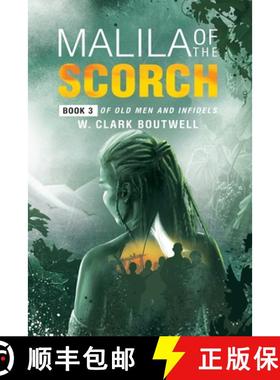 【3-4周达】Malila Of The Scorch: Book 3 of Old Men and Infidels [9781950906079]