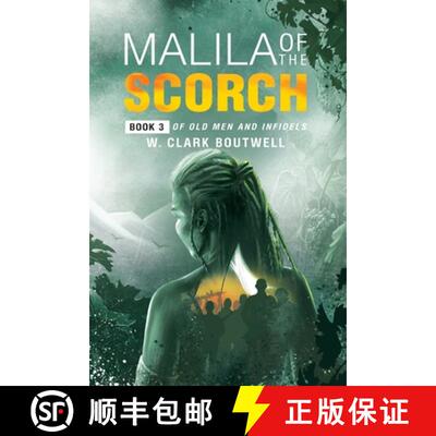 【3-4周达】Malila Of The Scorch: Book 3 of Old Men and Infidels [9781950906079]
