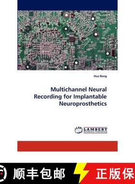 预订 Multichannel Neural Recording for Implantable Neuroprosthetics [9783844398946]
