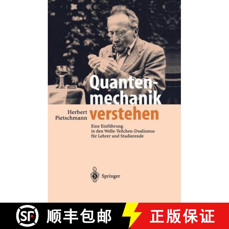 【3-4周达】Quantenmechanik Verstehen: Eine Einführung in Den Welle-Teilchen-Dualismus Für Lehrer Un... [9783642627521]