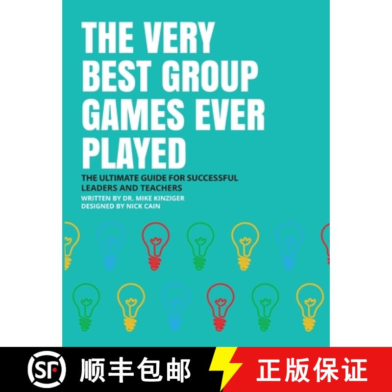 【3-4周达】The Very Best Group Games Ever Played: The Ultimate Guide for Succesfull Leaders and Teachers [9781643675022]