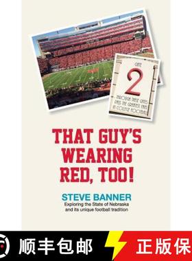 预订 That Guy's Wearing Red, Too!: Exploring the State of Nebraska and its unique football tradition [9780986434136]