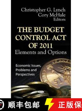 【3-4周达】The Budget Control Act of 2011: Elements and Options [9781619420359]