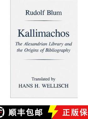 预订 Kallimachos: The Alexandrian Library and the Origins of Bibliography [9780299131746]