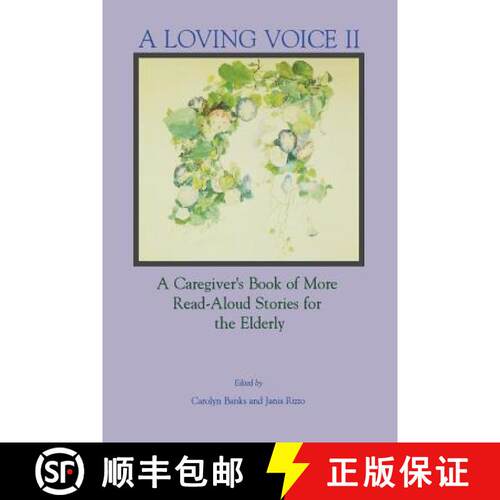 【3-4周达】A Loving Voice II: A Caregiver's Book of More Read-Aloud Stories for the Elderly [9780914783701]