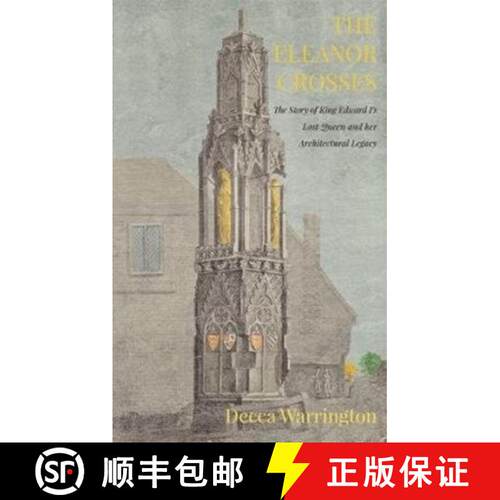 【3-4周达】Eleanor Crosses: The Story of King Edward I's Lost Queen and Her Architectural Legacy [9781909930650]
