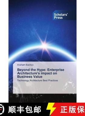 预订 Beyond the Hype: Enterprise Architecture's impact on Business Value [9786138626459]