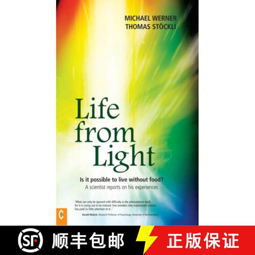 【3-4周达】Life from Light: Is it Possible to Live without Food? - A Scientist Reports on His Experie... [9781905570058]