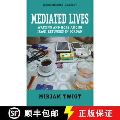 【3-4周达】Mediated Lives: Waiting and Hope Among Iraqi Refugees in Jordan [9781800733435]