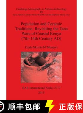 【3-4周达】Population and Ceramic Traditions: Revisiting the Tana Ware of Coastal Kenya (7th-14th Cen... [9781407313702]