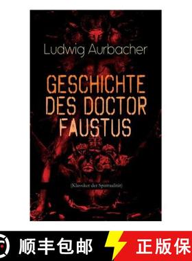 【3-4周达】Geschichte des Doctor Faustus (Klassiker der Spiritualit t): Die Bestrebungen einzelner M ... [9788027311286]