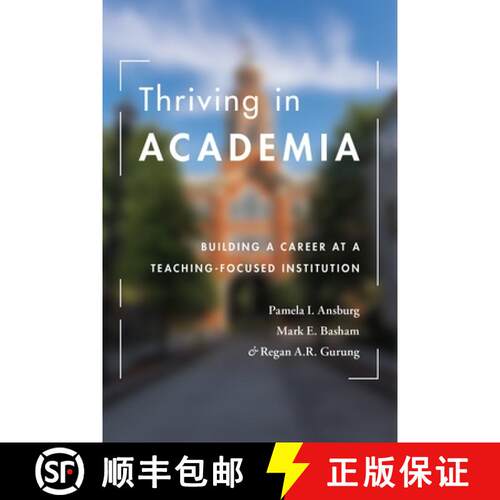 【3-4周达】Thriving in Academia: Building a Career at a Teaching-Focused Institution [9781433836398]