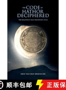 预订 The Code of Hathor Deciphered: The Disastrous Half-Precession Cycle [9798895187098]