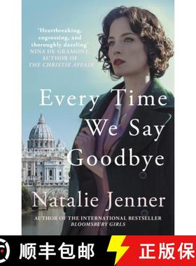【3-4周达】Every Time We Say Goodbye: 'Heartbreaking, engrossing, and thoroughly dazzling' - Nina de ... [9780749030261]