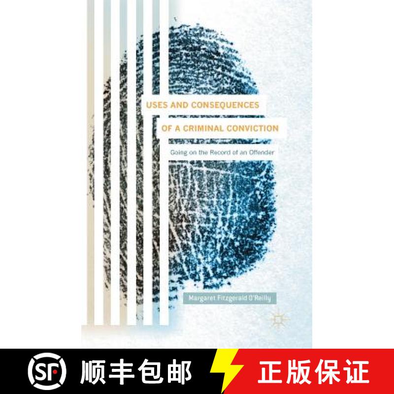 【3-4周达】Uses and Consequences of a Criminal Conviction : Going on the Record of an Offender [9781137596611]